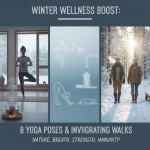 8 yoga poses and winter walks to boost immunity