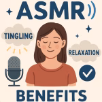 ASMR triggers tingling relaxation benefits